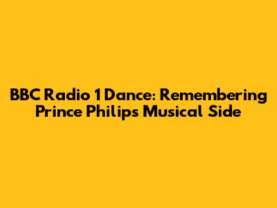 BBC Radio 1 Dance: Remembering Prince Philip's Musical Side
