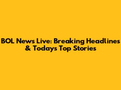 BOL News Live: Breaking Headlines & Today's Top Stories