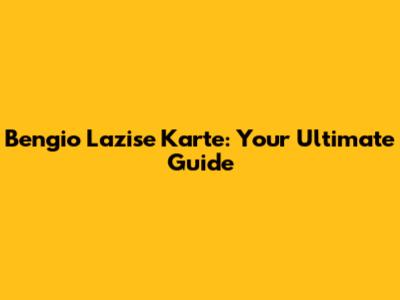 Bengio Lazise Karte: Your Ultimate Guide