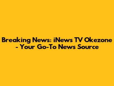 Breaking News: iNews TV Okezone - Your Go-To News Source