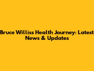 Bruce Willis's Health Journey: Latest News & Updates