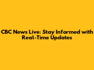 CBC News Live: Stay Informed with Real-Time Updates