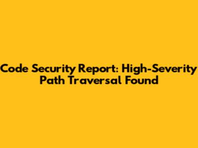 Code Security Report: High-Severity Path Traversal Found