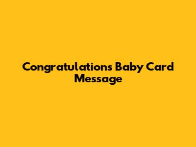 Congratulations Baby Card Message