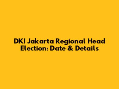 DKI Jakarta Regional Head Election: Date & Details