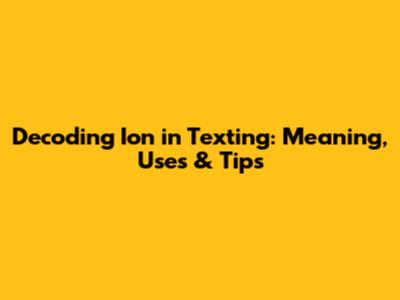 Decoding 'Ion' in Texting: Meaning, Uses & Tips