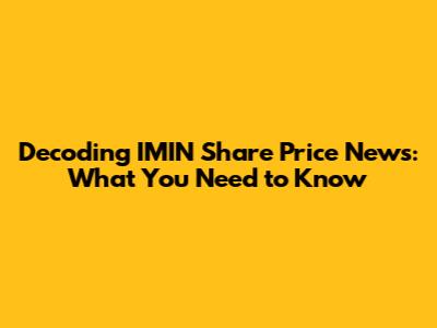 Decoding IMIN Share Price News: What You Need to Know
