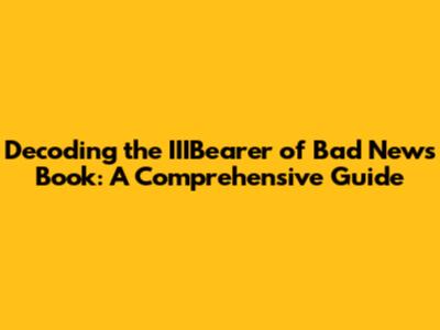 Decoding the 'IIIBearer of Bad News' Book: A Comprehensive Guide