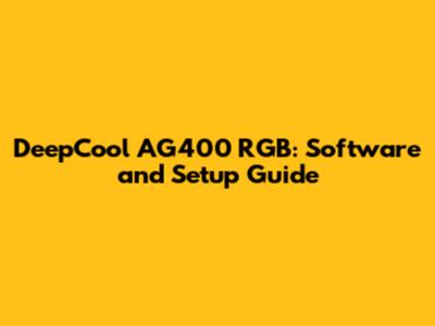 DeepCool AG400 RGB: Software and Setup Guide