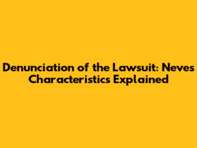 Denunciation of the Lawsuit: Neves' Characteristics Explained