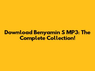Download Benyamin S MP3: The Complete Collection!