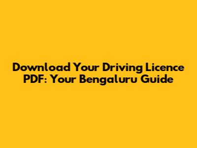 Download Your Driving Licence PDF: Your Bengaluru Guide