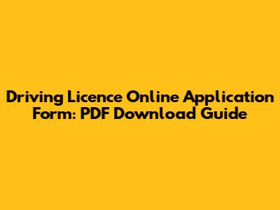 Driving Licence Online Application Form: PDF Download Guide