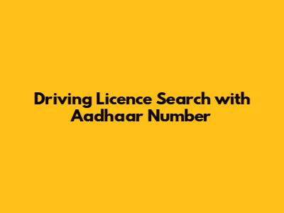 Driving Licence Search with Aadhaar Number