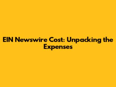 EIN Newswire Cost: Unpacking the Expenses