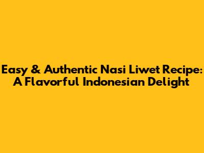 Easy & Authentic Nasi Liwet Recipe: A Flavorful Indonesian Delight