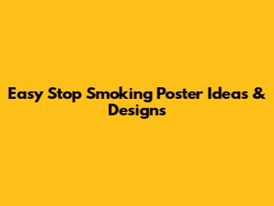 Easy Stop Smoking Poster Ideas & Designs