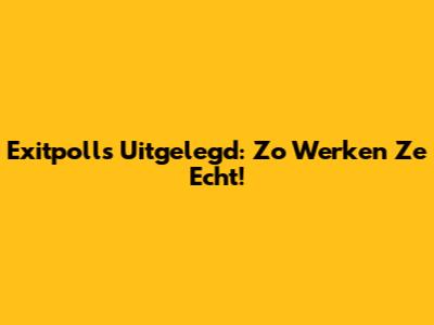 Exitpolls Uitgelegd: Zo Werken Ze Echt!