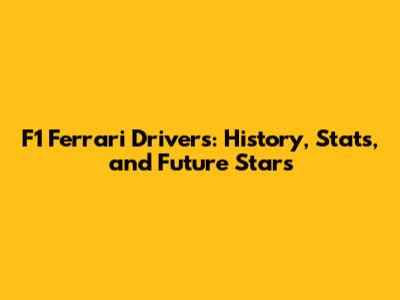 F1 Ferrari Drivers: History, Stats, and Future Stars