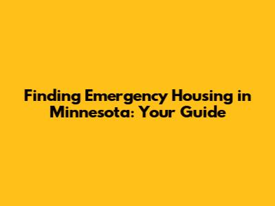 Finding Emergency Housing in Minnesota: Your Guide