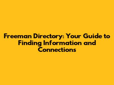 Freeman Directory: Your Guide to Finding Information and Connections