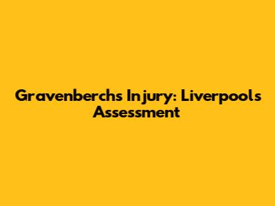 Gravenberch's Injury: Liverpool's Assessment