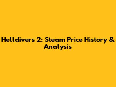 Helldivers 2: Steam Price History & Analysis