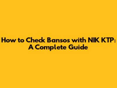 How to Check Bansos with NIK KTP: A Complete Guide
