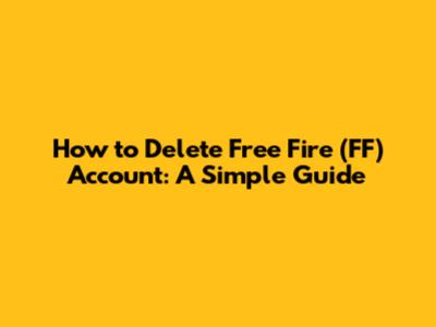 How to Delete Free Fire (FF) Account: A Simple Guide