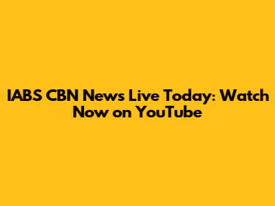 IABS CBN News Live Today: Watch Now on YouTube