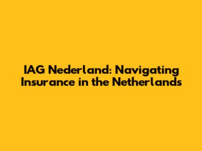 IAG Nederland: Navigating Insurance in the Netherlands