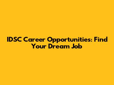 IDSC Career Opportunities: Find Your Dream Job