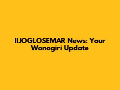 IIJOGLOSEMAR News: Your Wonogiri Update
