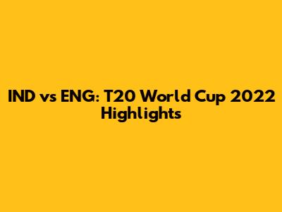 IND vs ENG: T20 World Cup 2022 Highlights