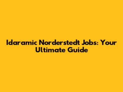 Idaramic Norderstedt Jobs: Your Ultimate Guide