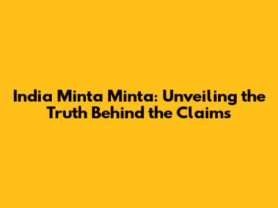 India Minta Minta: Unveiling the Truth Behind the Claims