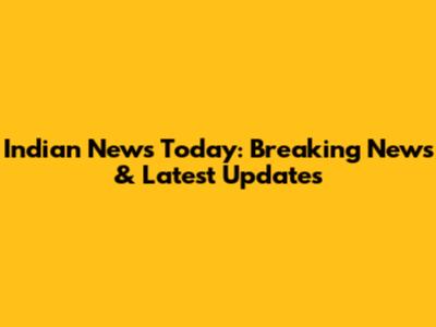 Indian News Today: Breaking News & Latest Updates