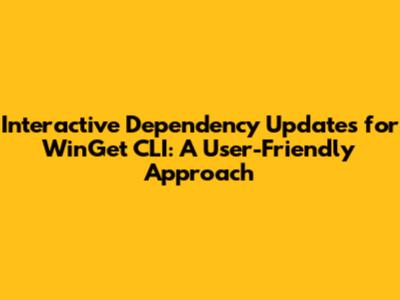 Interactive Dependency Updates for WinGet CLI: A User-Friendly Approach