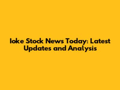 Ioke Stock News Today: Latest Updates and Analysis