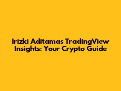 Irizki Aditama's TradingView Insights: Your Crypto Guide