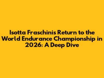 Isotta Fraschini's Return to the World Endurance Championship in 2026: A Deep Dive