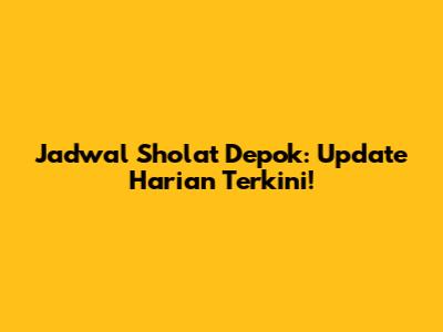 Jadwal Sholat Depok: Update Harian Terkini!