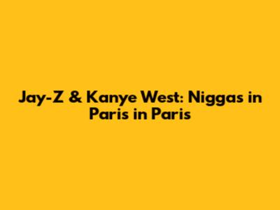 Jay-Z & Kanye West: 'Niggas in Paris' in Paris