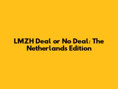 LMZH Deal or No Deal: The Netherlands Edition