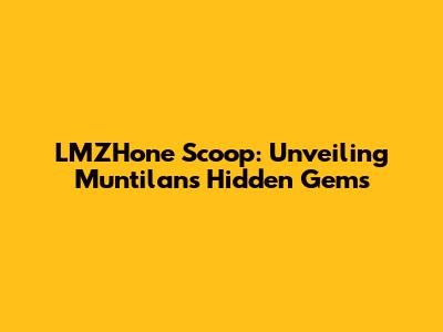 LMZHone Scoop: Unveiling Muntilan's Hidden Gems