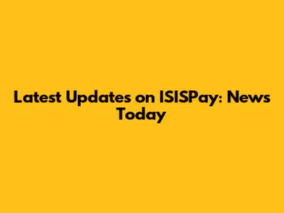 Latest Updates on ISISPay: News Today