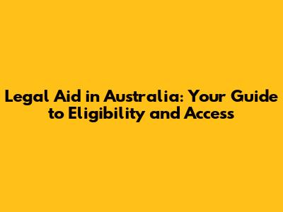Legal Aid in Australia: Your Guide to Eligibility and Access