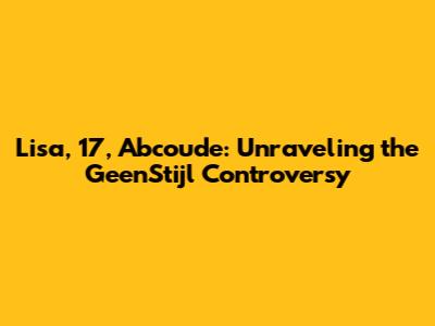 Lisa, 17, Abcoude: Unraveling the GeenStijl Controversy