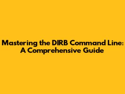 Mastering the DIRB Command Line: A Comprehensive Guide