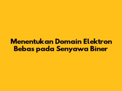 Menentukan Domain Elektron Bebas pada Senyawa Biner